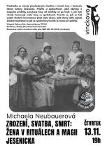 Mgr. Michaela Neubauerová - ZROZENÍ, SVATBA, SMRT: ŽENA V RITUÁLECH A MAGII JESENICKA